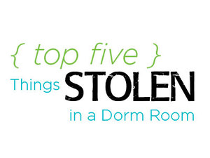 Top five things stolen in a dorm room