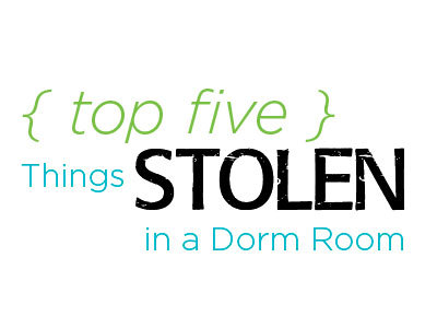 Top Five: Things Stolen in a Dorm Room